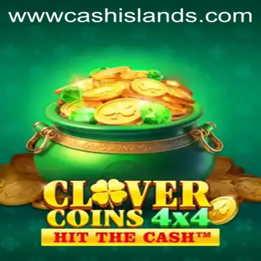 CloverCoins4x4 and CASHISLANDS: A Deep Dive into the Game